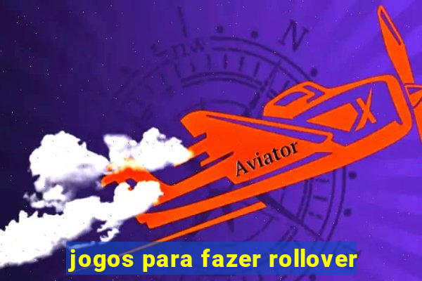 jogos para fazer rollover